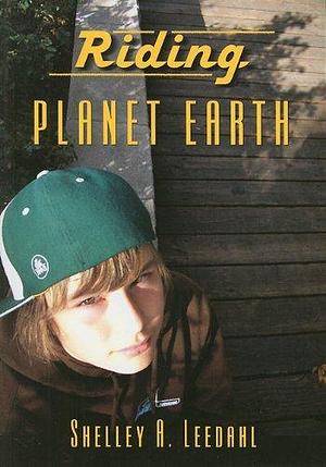 Riding Planet Earth by Stothers, Jesse, Shelley A. Leedahl