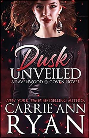 Dusk Unveiled by Carrie Ann Ryan