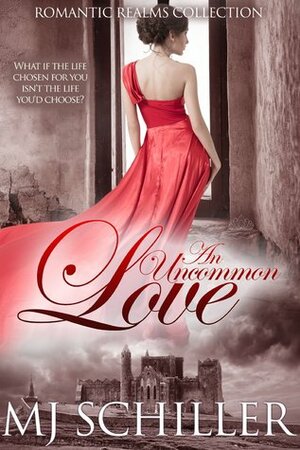 An Uncommon Love by M.J. Schiller