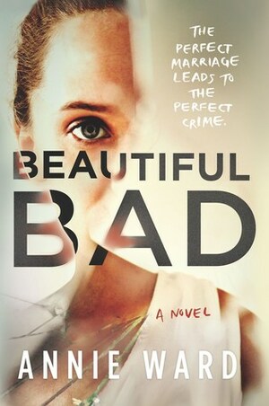 Beautiful Bad by Annie Ward