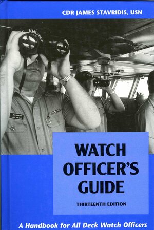 Watch Officer's Guide: A Handbook for All Deck Watch Officers by James G. Stavridis