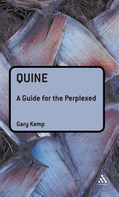 Quine: A Guide for the Perplexed by Gary Kemp
