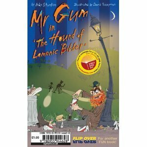Mr Gum in the Hound of Lamonic Bibber by Andy Stanton