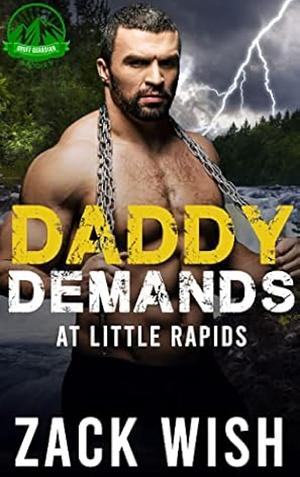 Daddy Demands at Little Rapids by Zack Wish