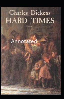 Hard Times Annotated by Charles Dickens