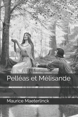 Pelléas et Mélisande by Maurice Maeterlinck