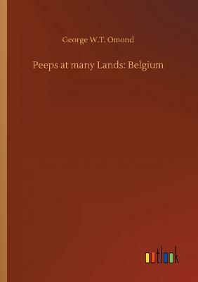 Peeps at Many Lands: Belgium by George W. T. Omond