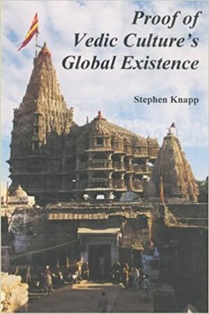 The Proof of Vedic culture's global existence by Stephen Knapp