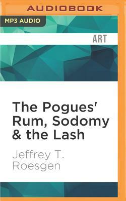 The Pogues' Rum, Sodomy & the Lash by Jeffrey T. Roesgen