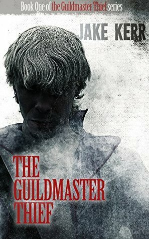 The Guildmaster Thief by Jake Kerr