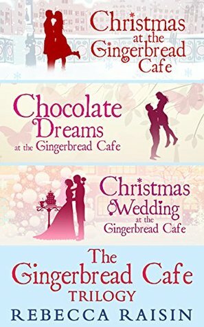 The Gingerbread Café Trilogy by Rebecca Raisin