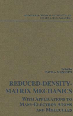 Reduced-Density-Matrix Mechanics: With Application to Many-Electron Atoms and Molecules by 