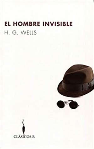 El Hombre Invisible by H.G. Wells