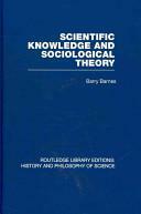 Scientific Knowledge and Sociological Theory by Barry Barnes