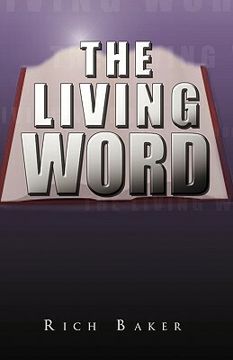 The Living Word by Rich Baker