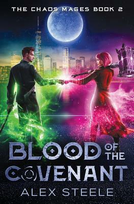 Blood of the Covenant: An Urban Fantasy Action Adventure by Alex Steele