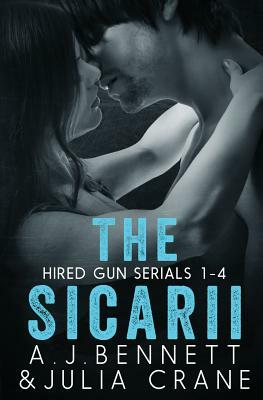 The Sicarii: Hired Gun Serial Novel (1-4) by A. J. Bennett, Julia Crane