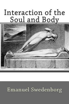 Interaction of the Soul and Body by Emanuel Swedenborg