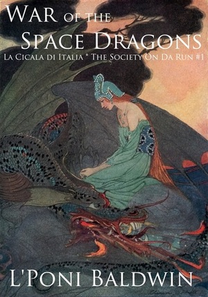 La Cicala di Italia: War of the Space Dragons by L'Poni Baldwin