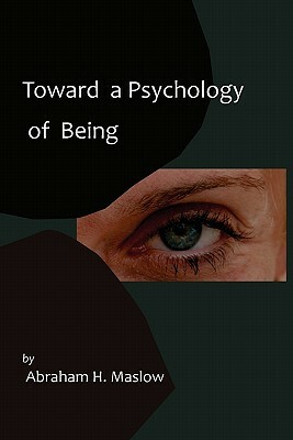 Toward a Psychology of Being-Reprint of 1962 Edition First Edition by Abraham H. Maslow