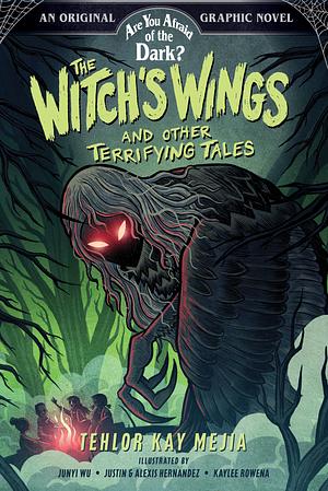 The Witch's Wings and Other Terrifying Tales (Are You Afraid of the Dark? Graphic Novel #1) by Tehlor Kay Mejia