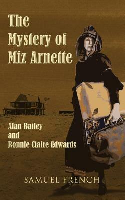 The Mystery of Miz Arnette by Alan Bailey, Ronnie Claire Edwards