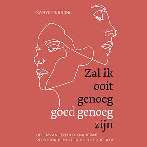 Zal ik ooit genoeg goed genoeg zijn by Karyl McBride