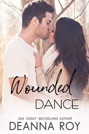 Wounded Dance by Deanna Roy