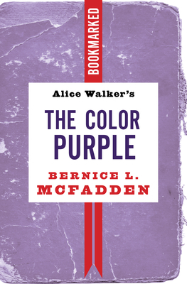 Alice Walker's the Color Purple: Bookmarked by Bernice L. McFadden