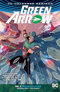 Green Arrow, Vol. 3: Emerald Outlaw by Benjamin Percy