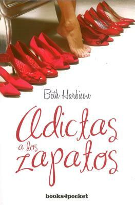 Adictas a Los Zapatos by Beth Harbison