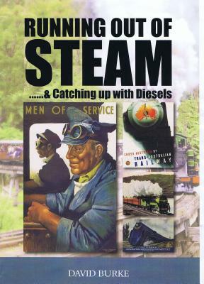 Running Out of Steam & Catching Up with Diesels by David Burke