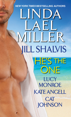 He's the One by Jill Shalvis, Kate Angell, Lucy Monroe, Cat Johnson, Linda Lael Miller