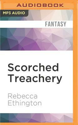 Scorched Treachery by Rebecca Ethington