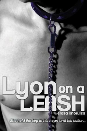 Lyon on a Leash by Erosa Knowles