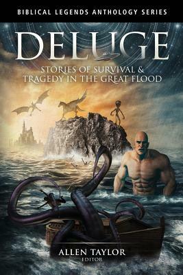 Deluge: Stories of Survival & Tragedy in the Great Flood by Amybeth Inverness, Alex S. Johnson