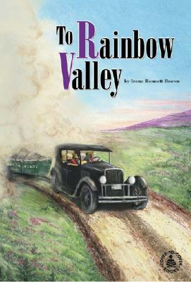 To Rainbow Valley by Irene Bennett Brown