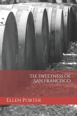 The Sweetness of San Francisco: The Redskins, Book 4 by Ellen Porter