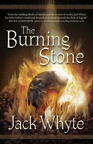 The Burning Stone by Jack Whyte