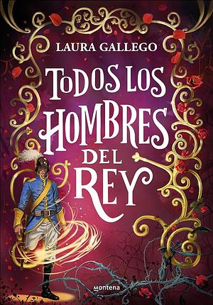 Todos Los Hombres Del Rey / All the King's Men by Laura Gallego