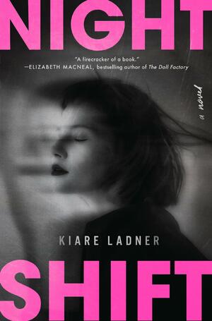 Nightshift: A Novel by Kiare Ladner