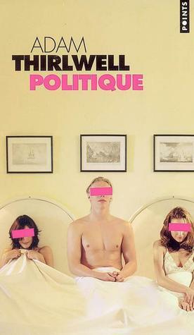 Politique by Adam Thirlwell