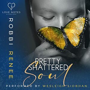 Pretty Shattered Soul by Robbi Renee