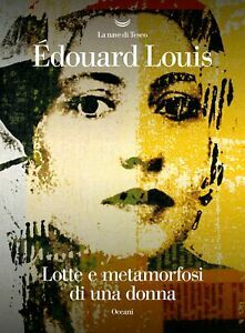 Lotte e metamorfosi di una donna by Édouard Louis