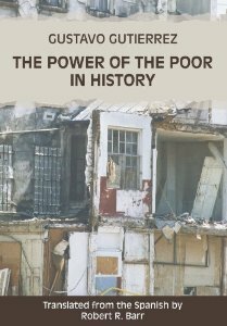 The Power Of The Poor In History by Gustavo Gutiérrez