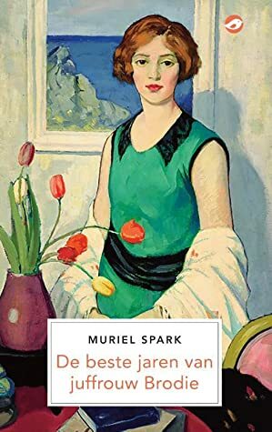 De beste jaren van juffrouw Brodie by Muriel Spark