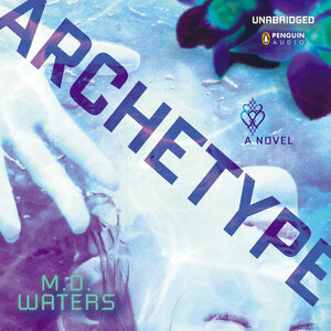 Archetype by M.D. Waters