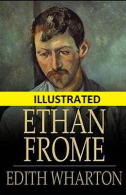 Ethan Frome Illustrated by Edith Wharton