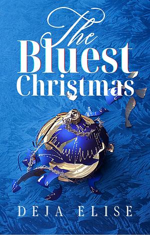 The Bluest Christmas: African American Lesbian Romance by Deja Elise