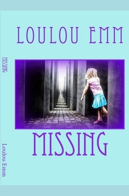 Missing by Loulou Emm